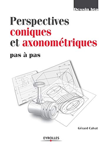 Beispielbild fr Perspectives coniques et axonomtriques pas  pas (French Edition) zum Verkauf von Lucky's Textbooks