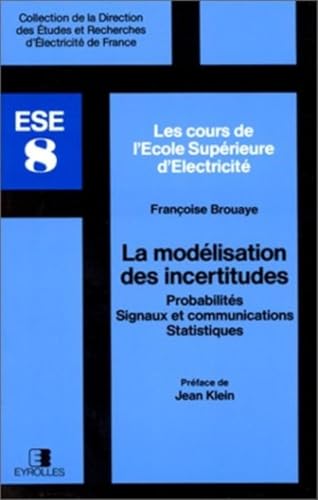 Stock image for La modlisation des incertitudes : probabilits, signaux et communications, statistiques Brouaye, Franoise for sale by Librairie Parrsia