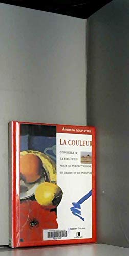 Imagen de archivo de LA COULEUR. CONSEILS & EXERCICES POUR SE PERFECTIONNER EN DESSIN ET EN PEINTURE a la venta por Librairie rpgraphic