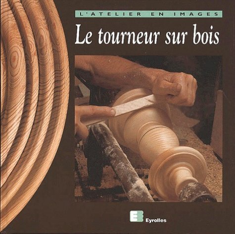 Beispielbild fr Le Tourneur Sur Bois zum Verkauf von RECYCLIVRE