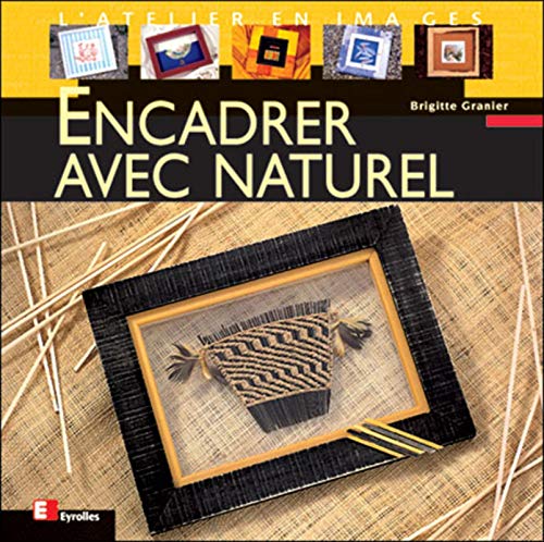 Stock image for Encadrer avec naturel for sale by Ammareal