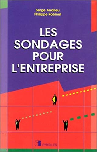 Imagen de archivo de Les Sondages pour l'entreprise Andrieu, Serge and Robinet, Philippe a la venta por Librairie Parrsia
