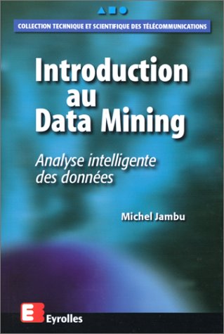 Stock image for INTRODUCTION AU DATA MINING. Analyse intelligente des donnes for sale by Ammareal