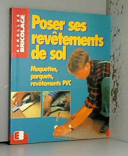 Stock image for Poser ses revtements de sol for sale by Chapitre.com : livres et presse ancienne