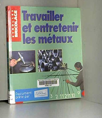 Stock image for Travailler et entretenir les mtaux for sale by Ammareal