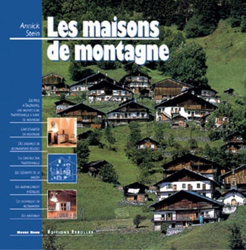 Beispielbild fr MAISONS DE MONTAGNE (0000): De Nice  Salzbourg, une architecture traditionnelle  flanc de montagne, l'art d'habiter en montagne, des exemples de restaurati zum Verkauf von AwesomeBooks