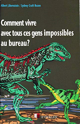 Beispielbild fr Comment Vivre Avec Tous Ces Gens Impossibles Au Bureau ? zum Verkauf von RECYCLIVRE