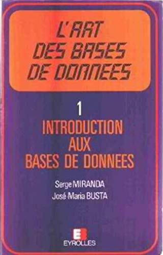 Imagen de archivo de L'art Des Bases De Donnes. Vol. 1. Introduction Aux Bases De Donnes a la venta por RECYCLIVRE