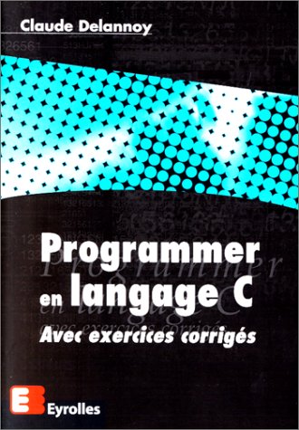 9782212089851: Programmer En Langage C. Avec Exercices Corriges