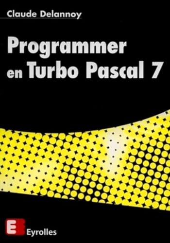 Stock image for Programmer en Turbo Pascal 7 (Noire) (French Edition) for sale by Better World Books