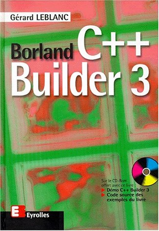 Stock image for BORLAND C++ BUILDER 3. Avec CD-ROM for sale by Ammareal