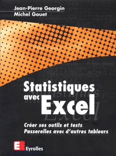 9782212090406: STATISTIQUES AVEC EXCEL. Crer ses outils et tests, Passerelles avec d'autres tableurs, avec disquette