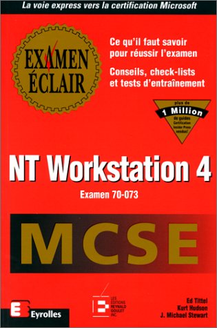 Stock image for MCSE, NT Worksation 4, Examen 70-073 Hudson, Kurt*Stewart, J. Michael*Tittel, Ed; Hudson, Kurt; Stewart, Michael J. and Tittel, Ed for sale by LIVREAUTRESORSAS