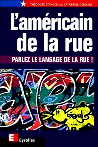 Beispielbild fr L'AMERICAIN DE LA RUE. Parlez le langage de la rue ! zum Verkauf von medimops
