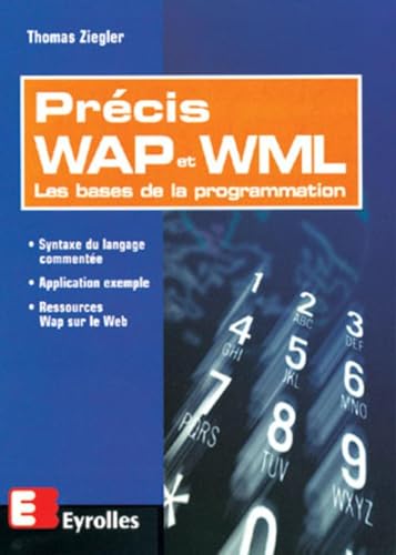 PrÃ©cis WAP et WML: Les bases de la programmation (9782212092493) by Ziegler, Thomas