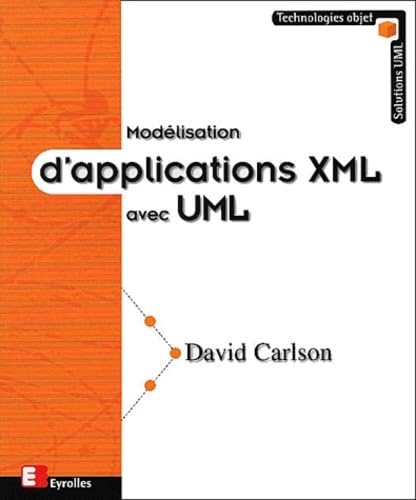 ModÃ©lisation d'applications XML avec UML (9782212092974) by Carlson, David