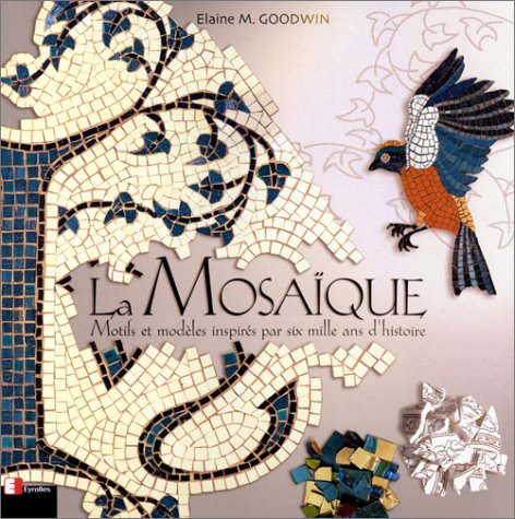 9782212110135: La Mosaique. Motifs Et Modeles Inspires Par Six Mille Ans D'Histoire