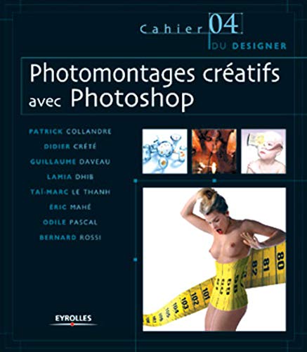 Stock image for PHOTOMONTAGES CREATIFS AVEC PHOTOSHOP for sale by LiLi - La Libert des Livres