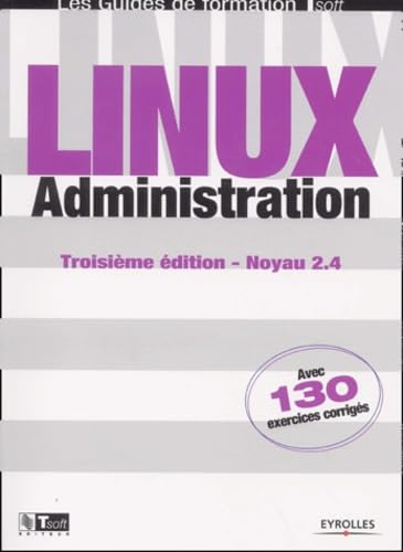 Stock image for Linux : Administration (avec 130 exercices corrigs) for sale by medimops