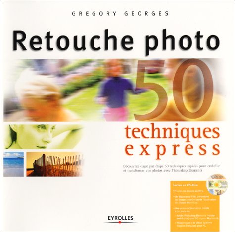 Retouche photo: Techniques express (9782212110586) by Georges, Gregory