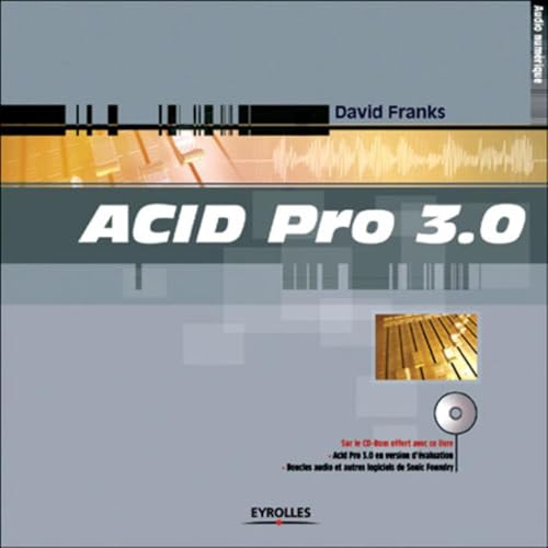 Acid Pro 3.0: Audio numÃ©rique (9782212110739) by Franks, David E.