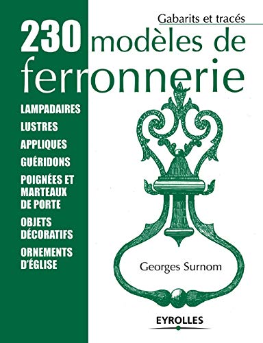 Beispielbild fr 230 modles de ferronnerie (French Edition) zum Verkauf von Lucky's Textbooks