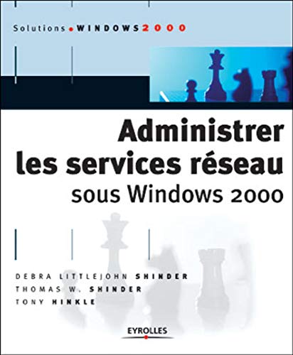 Stock image for Administrer les services rseau sous Windows 2000 for sale by Ammareal