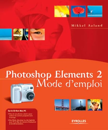 Beispielbild fr Photoshop Elements 2 : Mode d'emploi, avec CD-ROM zum Verkauf von medimops