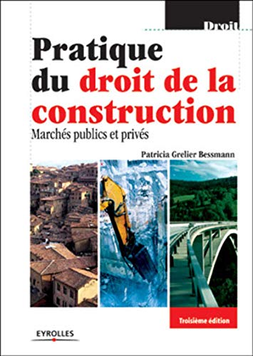 Stock image for Pratique du droit de la construction. Marchs publics et privs, 3me dition for sale by medimops