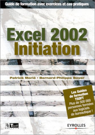 Beispielbild fr Excel 2002 - Initiation : Guide de formation avec exercices et cas pratiques zum Verkauf von medimops