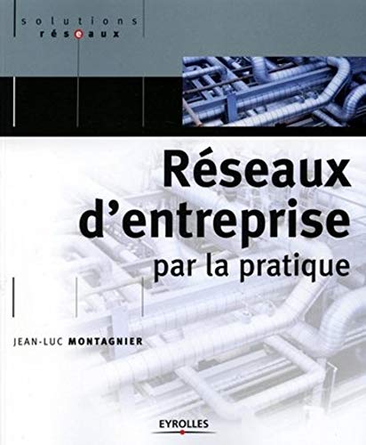 Beispielbild fr Rseaux d'entreprise par la pratique zum Verkauf von Ammareal