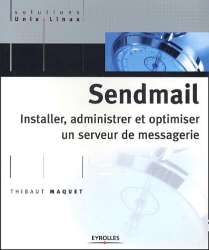 Stock image for Sendmail : Installer, administrer et optimiser un serveur de messagerie for sale by Ammareal