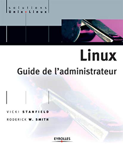 Beispielbild fr Linux : Guide de l'administrateur zum Verkauf von medimops
