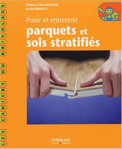 Stock image for Poser Et Entretenir Parquets Et Sols Stratifis for sale by RECYCLIVRE