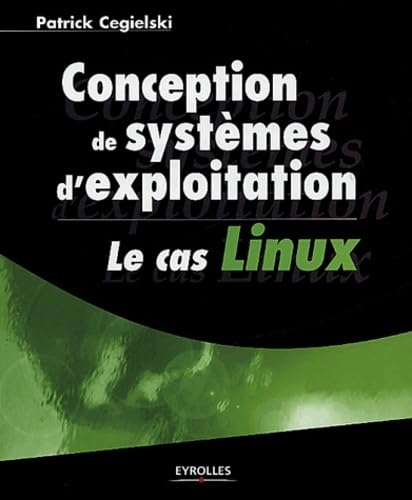 Stock image for Conception de systmes d'exploitation : Le Cas Linux for sale by Ammareal