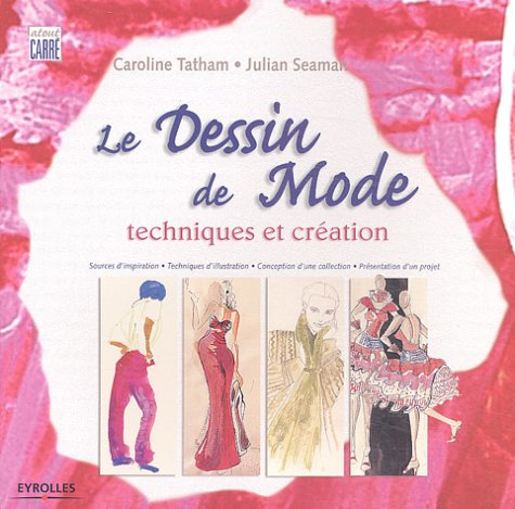 Stock image for Le dessin de mode : Techniques et cration for sale by Ammareal