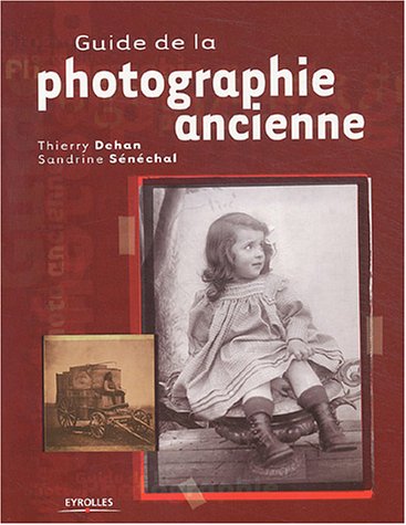 Stock image for Guide De La Photographie Ancienne for sale by RECYCLIVRE