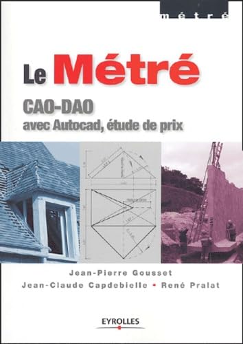 Stock image for Le Mtr: CAO-DAO avec Autocad, tude de prix for sale by Ammareal