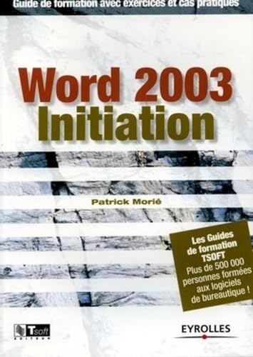 Beispielbild fr Word 2003 Initiation : Guide de formation avec exercices et cas pratriques zum Verkauf von medimops