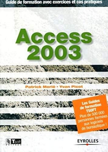 Beispielbild fr Access 2003 : Guide de formation avec exercices et cas pratiques zum Verkauf von Ammareal