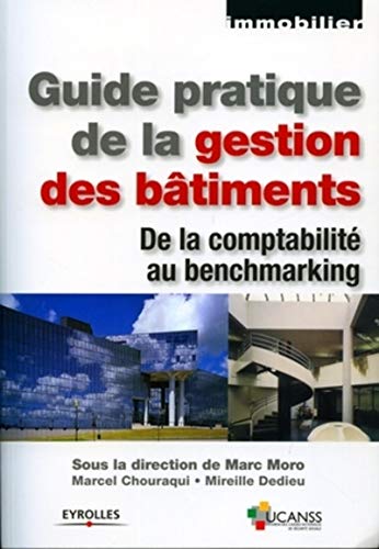 Stock image for Guide pratique de la gestion des btiments : De la comptabilit au benchmarking for sale by medimops