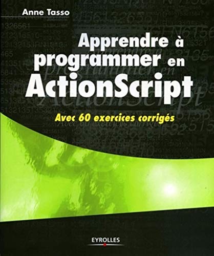 9782212115567: Apprendre  programmer en ActionScript: Avec 60 exercices corrigs