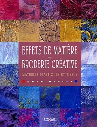 Beispielbild fr Effets de matire en broderie crative : Matires plastiques et tissus zum Verkauf von medimops