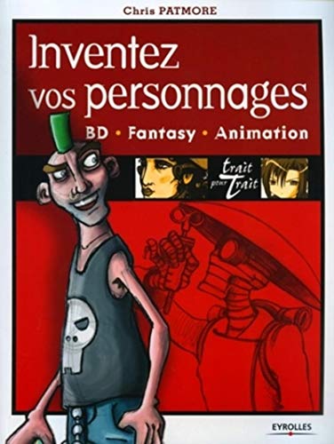 Beispielbild fr Inventez vos personnages: BD - Fantasy - Animation zum Verkauf von Ammareal