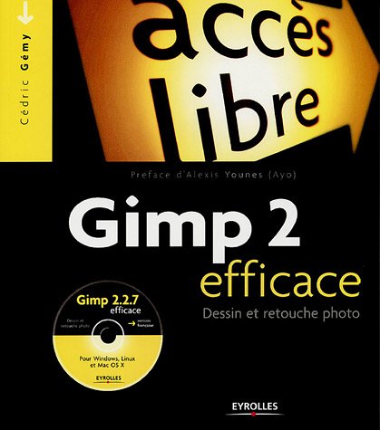Beispielbild fr Gimp 2 efficace : Dessin et retouche photo (1Cdrom) zum Verkauf von Ammareal