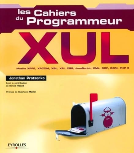 Beispielbild fr XUL - Mozilla, XPFE, XPCOM, XBL, XPI, CSS, JavaScript, XML, RDF, DOM, PHP5 : Les cahiers du programmeur zum Verkauf von Ammareal