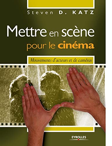 9782212117721: Mettre en scne pour le cinma : Mouvements d'acteurs et de camras