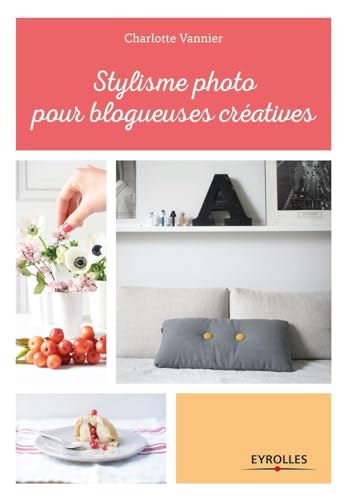 Stock image for Stylisme photo pour blogueuses cratives for sale by Librairie Th  la page