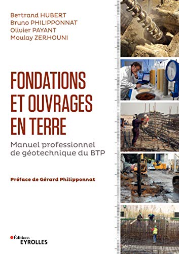 Beispielbild fr Fondations et ouvrages en terre: Manuel professionnel de gotechnique du BTP zum Verkauf von Gallix