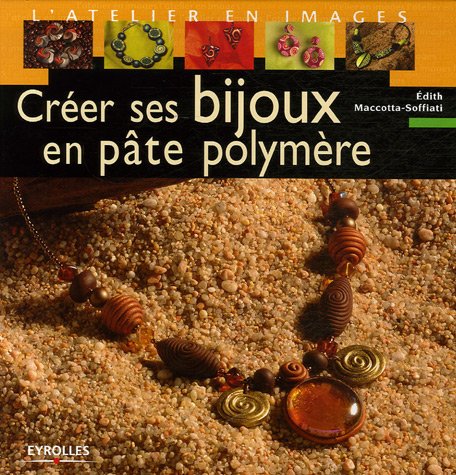 Beispielbild fr Crer ses bijoux en pte polymre zum Verkauf von Ammareal